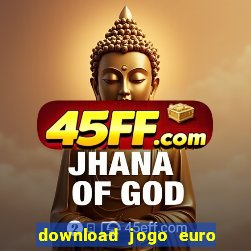 download jogo euro truck simulator 2
